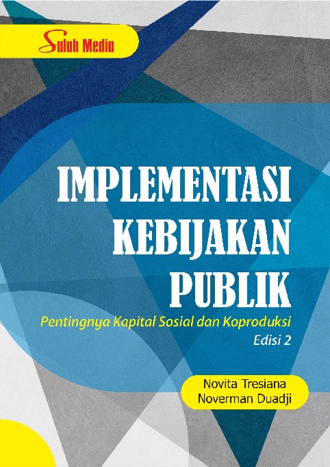Implementasi Kebijakan Publik Edisi 2; Pentingnya Kapital Sosial dan Koproduksi